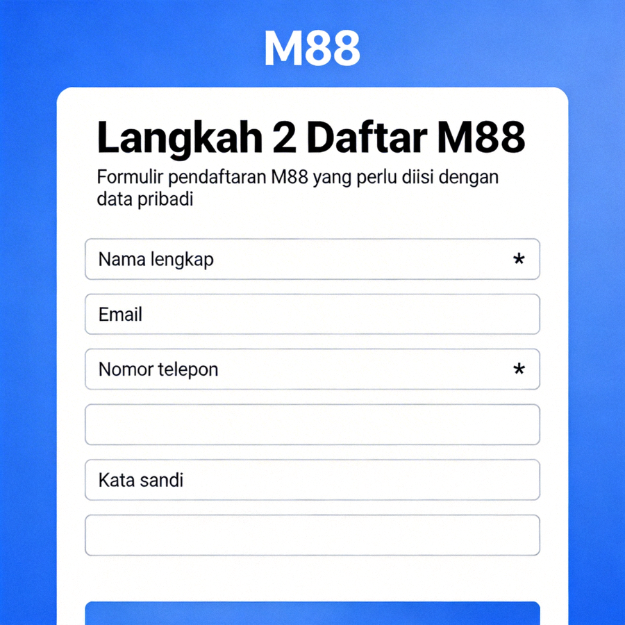 Langkah 2 Daftar M88 - Formulir pendaftaran M88 yang perlu diisi dengan data pribadi